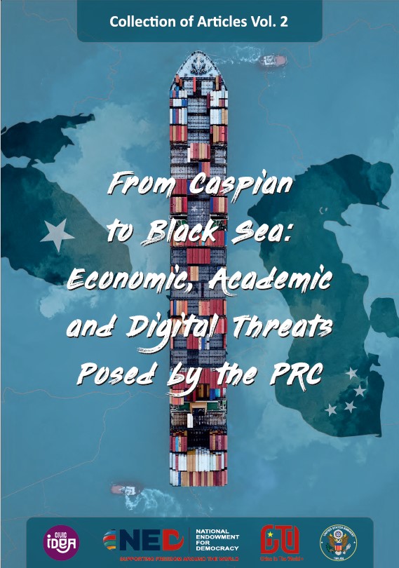 Collection of Articles Vol. 2 “From Caspian to Black Sea Economic, Academic and Digital Threats posed by the PRC”