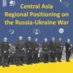 Central Asia Regional Positioning on the Russia - Ukraine War