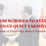 From Schools t to State: China’s Quiet Takeover. Illusions of Partnership, Risks of Dependence
